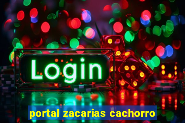 portal zacarias cachorro